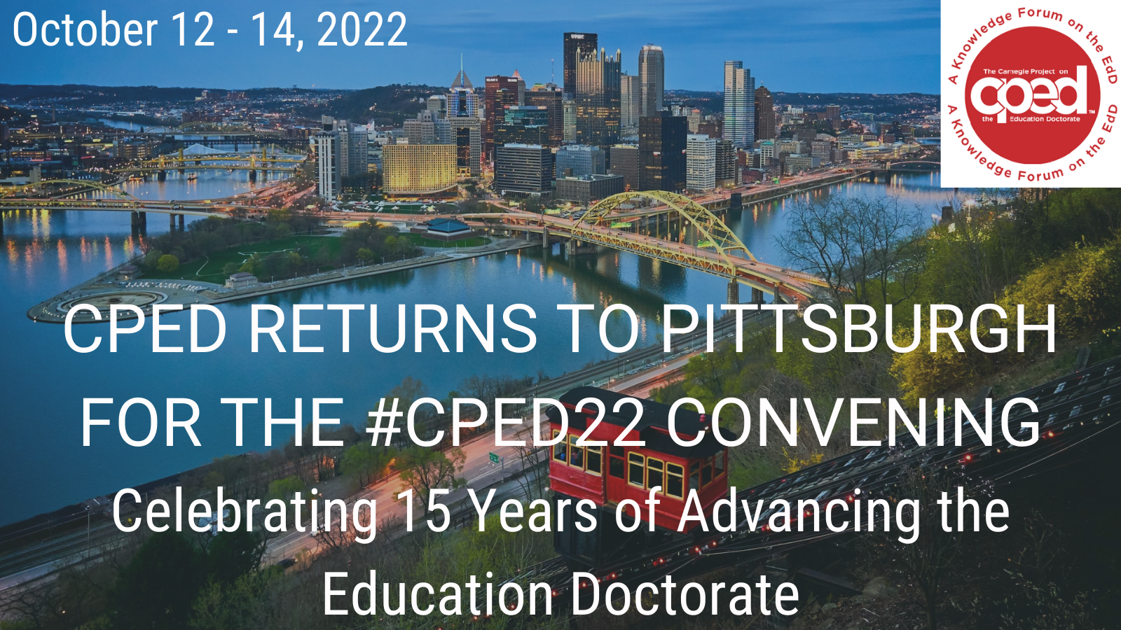 CPED returns to Pittsburgh for the October 2022 Convening. October 12-14, 2022.